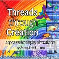 Mon 25 Aug-Sat 4 Oct - Threads Through Creation